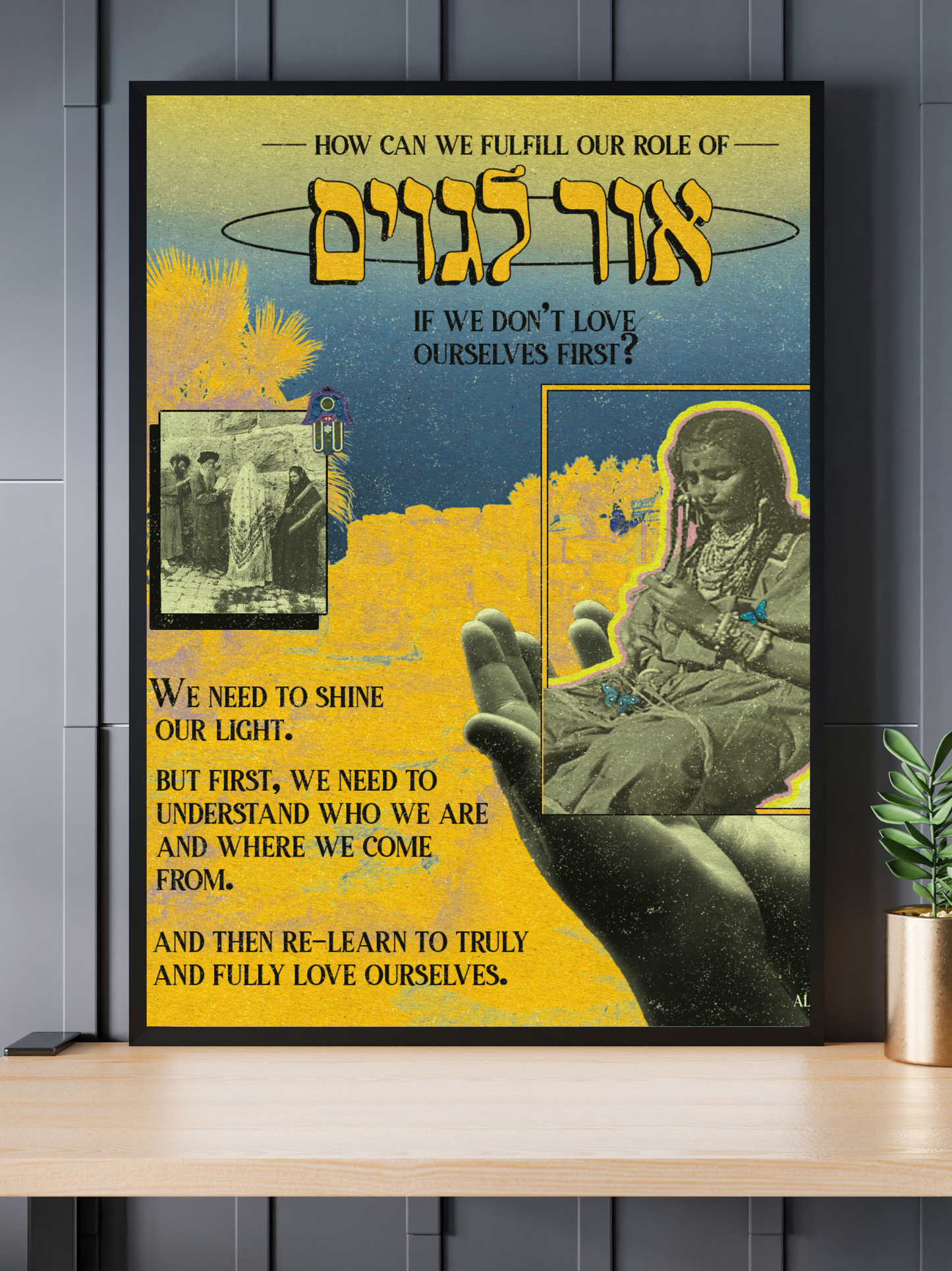 "FULFILL OHR L'GOYIM THROUGH SELF LOVE" 12x18 Art Print