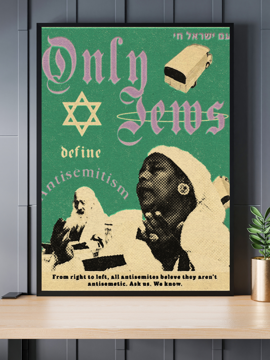 "ONLY JEWS DEFINE ANTISEMITISM" 12x18 Matte Print